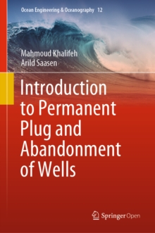 Image for Introduction to Permanent Plug and Abandonment of Wells