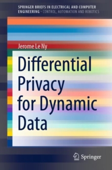 Image for Differential Privacy for Dynamic Data. SpringerBriefs in Control, Automation and Robotics