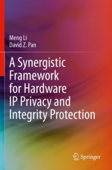 Image for A Synergistic Framework for Hardware IP Privacy and Integrity Protection