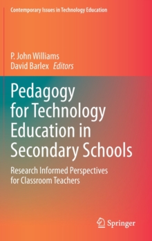 Image for Pedagogy for Technology Education in Secondary Schools : Research Informed Perspectives for Classroom Teachers
