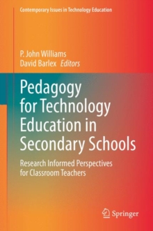 Image for Pedagogy for Technology Education in Secondary Schools: Research Informed Perspectives for Classroom Teachers