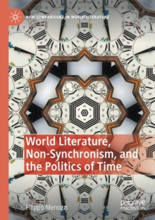 World Literature, Non-Synchronism, and the Politics of Time