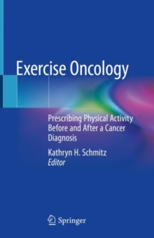 Image for Exercise Oncology: Prescribing Physical Activity Before and After a Cancer Diagnosis