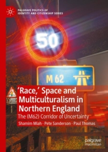 Image for 'Race,' Space and Multiculturalism in Northern England: The (M62) Corridor of Uncertainty