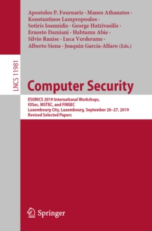 Image for Computer security: ESORICS 2018 international workshops, CyberICPS 2018 and SECPRE 2018, Barcelona, Spain, September 6-7, 2018, revised selected papers. (Security and Cryptology)