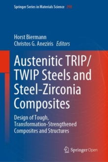 Image for Austenitic TRIP/TWIP Steels and Steel-Zirconia Composites: Design of Tough, Transformation-Strengthened Composites and Structures