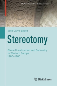 Image for Stereotomy : Stone Construction and Geometry in Western Europe 1200-1900