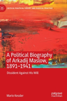 Image for A Political Biography of Arkadij Maslow, 1891-1941