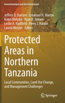 Protected Areas in Northern Tanzania: Local Communities, Land Use Change, and Management Challenges