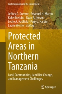 Image for Protected Areas in Northern Tanzania: Local Communities, Land Use Change, and Management Challenges