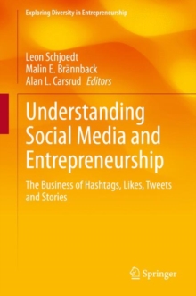 Image for Understanding Social Media and Entrepreneurship: The Business of Hashtags, Likes, Tweets and Stories