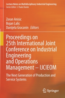 Image for Proceedings on 25th International Joint Conference on Industrial Engineering and Operations Management – IJCIEOM : The Next Generation of Production and Service Systems