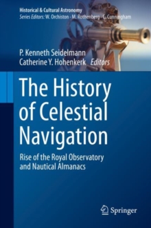Image for The History of Celestial Navigation : Rise of the Royal Observatory and Nautical Almanacs