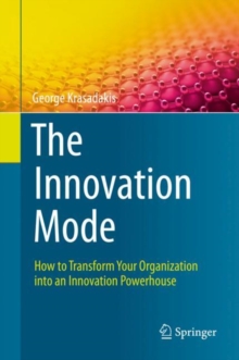 Image for The Innovation Mode: How to Transform Your Organization Into an Innovation Powerhouse