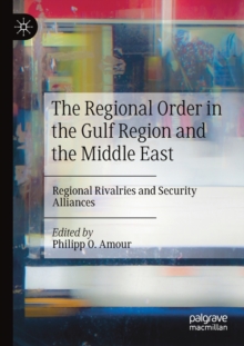 Regional Order in the Gulf Region and the Middle East