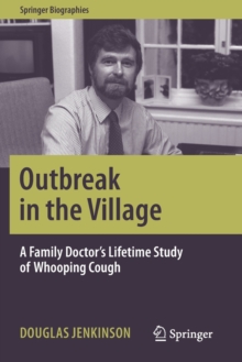 Image for Outbreak in the Village : A Family Doctor's Lifetime Study of Whooping Cough