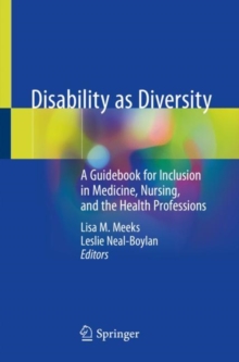 Image for Disability as Diversity : A Guidebook for Inclusion in Medicine, Nursing, and the Health Professions