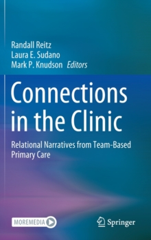 Image for Connections in the clinic  : relational narratives from team-based primary care