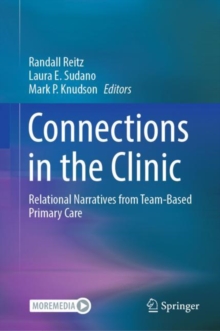 Image for Connections in the Clinic: Relational Narratives from Team-Based Primary Care