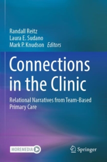 Image for Connections in the clinic  : relational narratives from team-based primary care