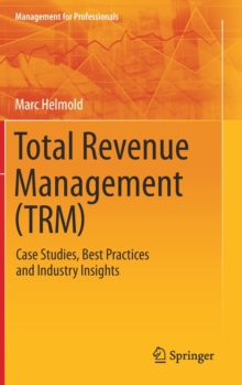 Image for Total Revenue Management (TRM) : Case Studies, Best Practices and Industry Insights