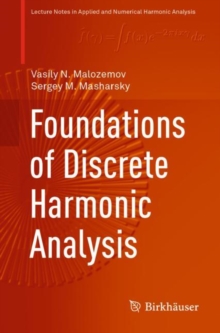 Image for Foundations of Discrete Harmonic Analysis. Lecture Notes in Applied and Numerical Harmonic Analysis