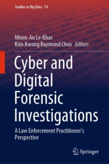 Image for Cyber and Digital Forensic Investigations: A Law Enforcement Practitioner's Perspective