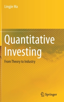 Quantitative Investing: From Theory to Industry