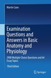 Image for Examination Questions and Answers in Basic Anatomy and Physiology: 2900 Multiple Choice Questions and 64 Essay Topics