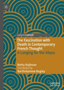 Image for The Fascination With Death in Contemporary French Thought: A Longing for the Abyss