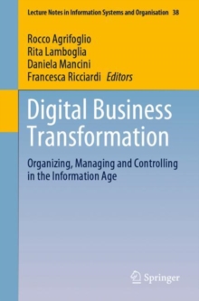 Image for Digital Business Transformation : Organizing, Managing and Controlling in the Information Age