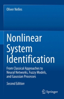 Image for Nonlinear System Identification: From Classical Approaches to Neural Networks, Fuzzy Models, and Gaussian Processes