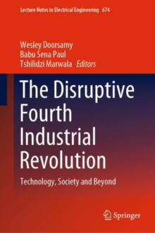 Image for The Disruptiver Fourth Industrial Revolution: Technology, Society and Beyond