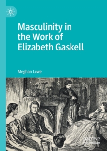 Image for Masculinity in the Work of Elizabeth Gaskell