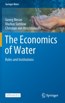 The Economics of Water: Rules and Institutions