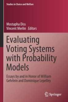 Image for Evaluating Voting Systems with Probability Models : Essays by and in Honor of William Gehrlein and Dominique Lepelley