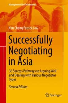 Image for Successfully Negotiating in Asia: 36 Success Pathways to Arguing Well and Dealing With Various Negotiator Types