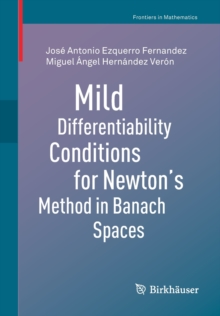 Image for Mild Differentiability Conditions for Newton's Method in Banach Spaces