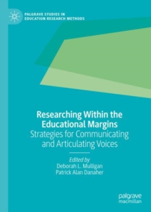 Image for Researching Within the Educational Margins: Strategies for Communicating and Articulating Voices