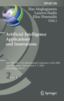 Image for Artificial Intelligence Applications and Innovations : 16th IFIP WG 12.5 International Conference, AIAI 2020, Neos Marmaras, Greece, June 5–7, 2020, Proceedings, Part II