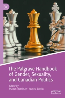 Image for The Palgrave Handbook of Gender, Sexuality, and Canadian Politics