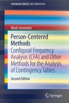 Image for Person-Centered Methods : Configural Frequency Analysis (CFA) and Other Methods for the Analysis of Contingency Tables