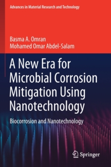 Image for A New Era for Microbial Corrosion Mitigation Using Nanotechnology : Biocorrosion and Nanotechnology