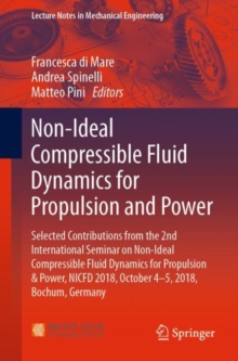 Image for Non-Ideal Compressible Fluid Dynamics for Propulsion and Power : Selected Contributions from the 2nd International Seminar on Non-Ideal Compressible Fluid Dynamics for Propulsion & Power, NICFD 2018, 