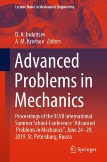 Image for Advanced Problems in Mechanics : Proceedings of the XLVII International Summer School-Conference “Advanced Problems in Mechanics”, June 24-29, 2019, St. Petersburg, Russia