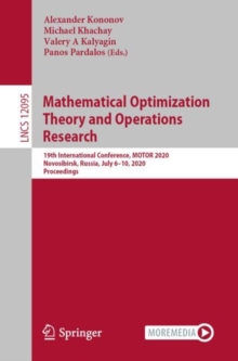 Image for Mathematical Optimization Theory and Operations Research: 19th International Conference, MOTOR 2020, Novosibirsk, Russia, July 6-10, 2020, Proceedings