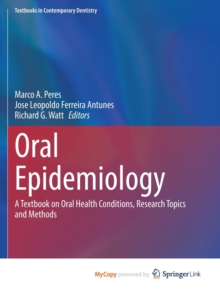 Image for Oral Epidemiology : A Textbook on Oral Health Conditions, Research Topics and Methods