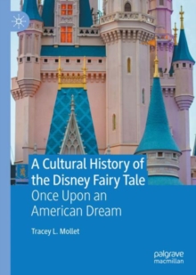Image for A Cultural History of the Disney Fairy Tale: Once Upon an American Dream