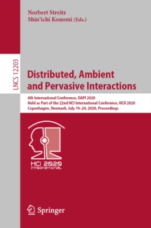 Image for Distributed, ambient and pervasive interactions: 5th International Conference, DAPI 2017, held as part of HCI International 2017, Vancouver, BC, Canada, July 9-14, 2017, proceedings.