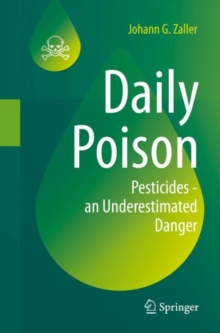 Image for Daily Poison : Pesticides - an Underestimated Danger